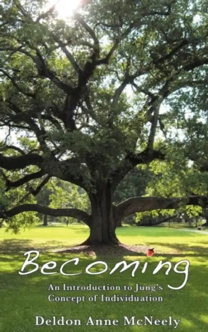 Becoming: An Introduction to Jung's Concept of Individuation by Deldon Anne McNeely
