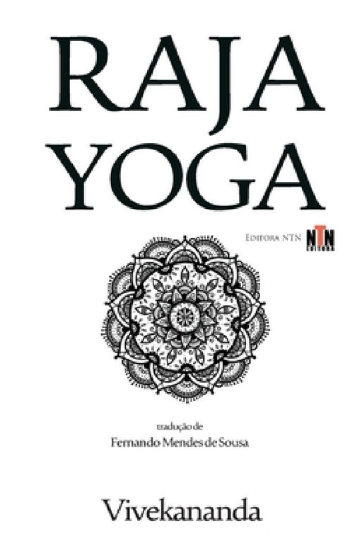 Raja Yoga - Conquistando a Natureza Interna by Fernando Mendes de Sousa, Swami Vivekananda