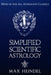 Simplified Scientific Astrology by Max Heindel, Carmina M. Dragomir