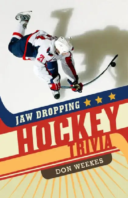 Jaw Dropping Hockey Trivia by Don Weekes