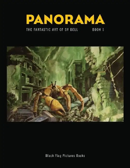 Panorama Book 1: The Fantastic Art of Sv Bell by Sv Bell