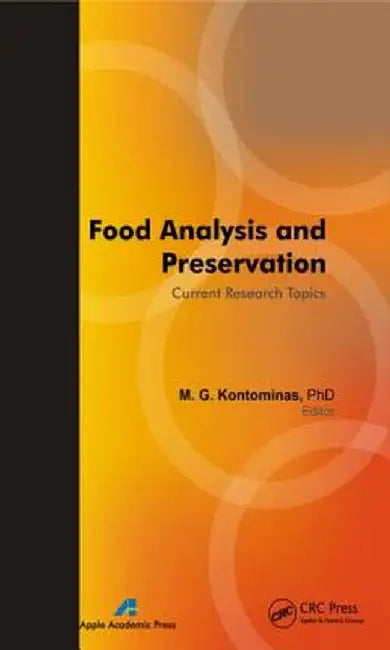Food Analysis and Preservation: Current Research Topics by Michael G. Kontominas
