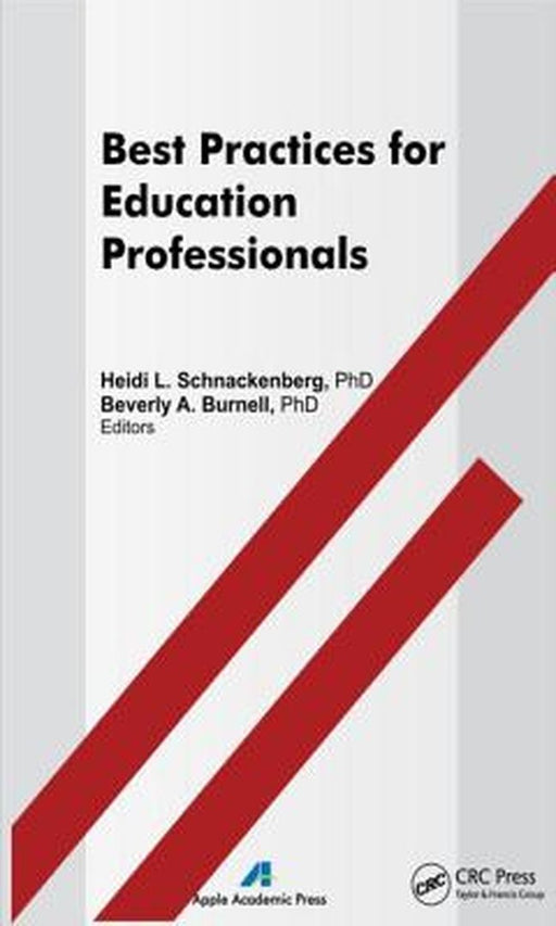 Best Practices For Education Professionals by Heidi Schnackenberg, Beverly Burnell