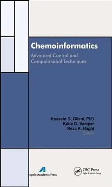 Chemoinformatics: Advanced Control and Computational Techniques by Hossein G. Gilani