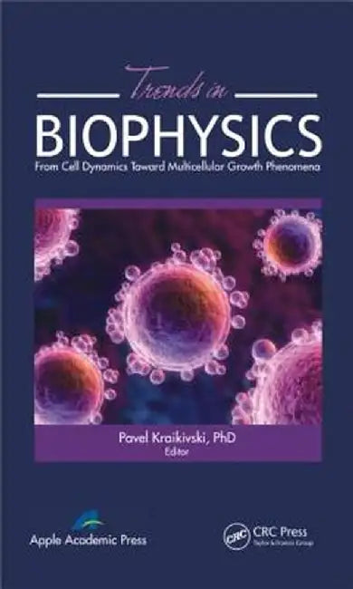 Trends in Biophysics: From Cell Dynamics Toward Multicellular Growth Phenomena by Pavel Kraikivski