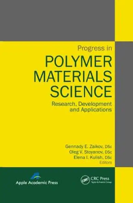 Progress in Polymer Materials Science: Research, Development and Applications by Gennady E. Zaikov