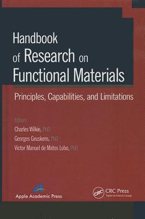 Handbook Of Research On Functional Materials: Principles, Capabilities and Limitations by Charles A. Wilkie, Georges Geuskens