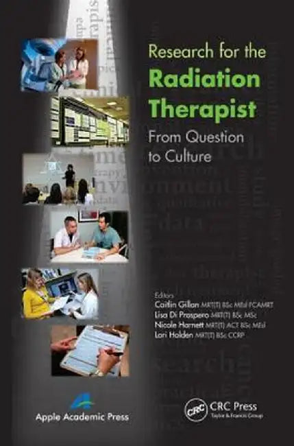 Research for the Radiation Therapist: From Question to Culture by Caitlin Gillan