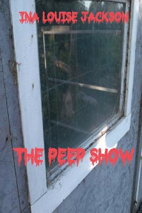 The Peep Show by Ina Louise Jackson