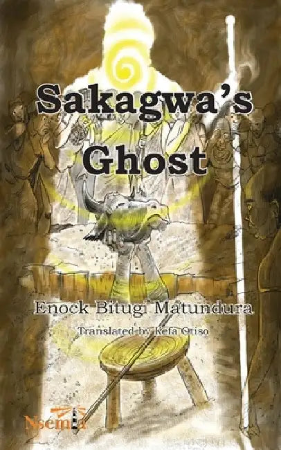 Sakagwa's Ghost by Enock B. Matundura