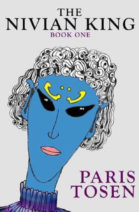 The Nivian King: Book 1 by Paris Tosen