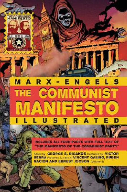 The Communist Manifesto Illustrated: All Four Parts by Karl Marx, Friedrich Engels, George S. Rigakos
