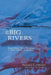 On the Big Rivers: From Three Forks, Montana to New Orleans Louisiana by Richard E. Messer, Jerry D. Sanders