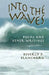 Into the Waves by Beverly D. Blanchard
