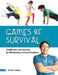 Games of Survival: Traditional Inuit Games for Elementary Students by Johnny Issaluk