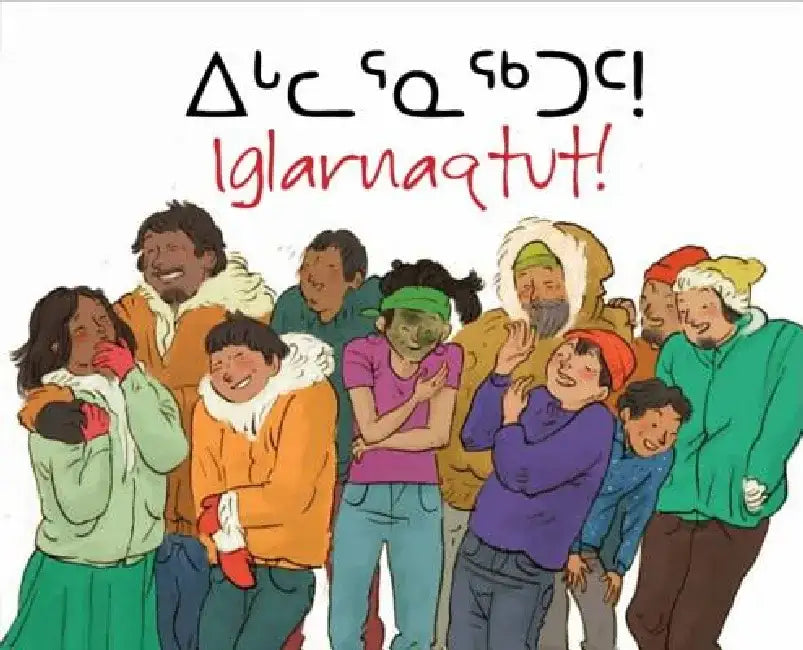 Iglarnaqtut!: Things That Make Us Laugh! by Tocasie Burke