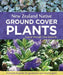 New Zealand Native Ground Cover Plants: A Practical Guide for Gardeners and Landscapers by Lawrie Metcalf
