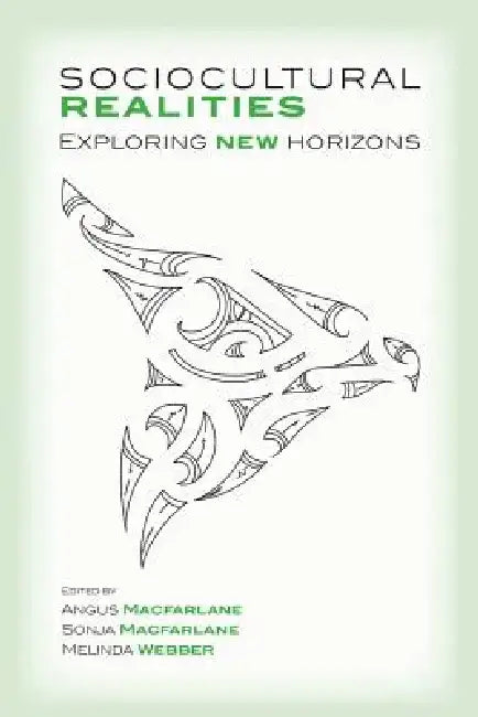 Sociocultural Realities: Exploring New Horizons by Angus H. MacFarlane