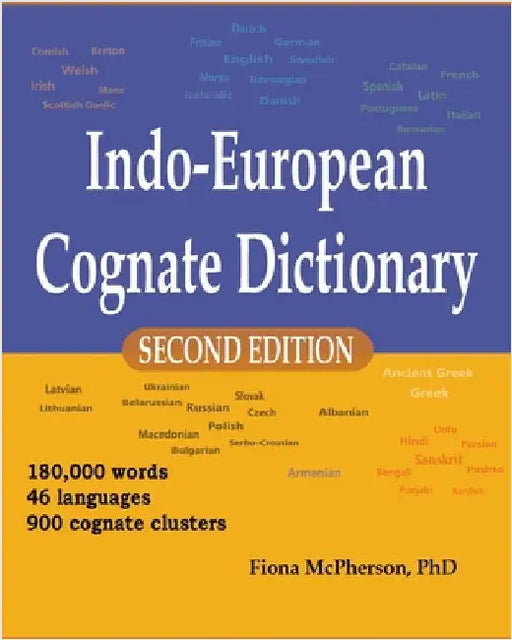 Indo-European Cognate Dictionary by McPherson, Fiona