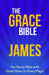 The Grace Bible: James by Paul Ellis
