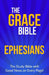 The Grace Bible: Ephesians by Paul Ellis