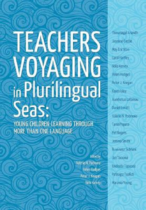 Teachers voyaging in pluralingual seas by Valerie Podmore, Helen Hedges, Peter J. Keegan
