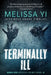 Terminally Ill by Melissa Yuan-Innes