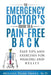 The Emergency Doctor's Guide to a Pain-Free Back: Fast Tips and Exercises for Healing and Relief by Melissa Yuan-Innes M. D.