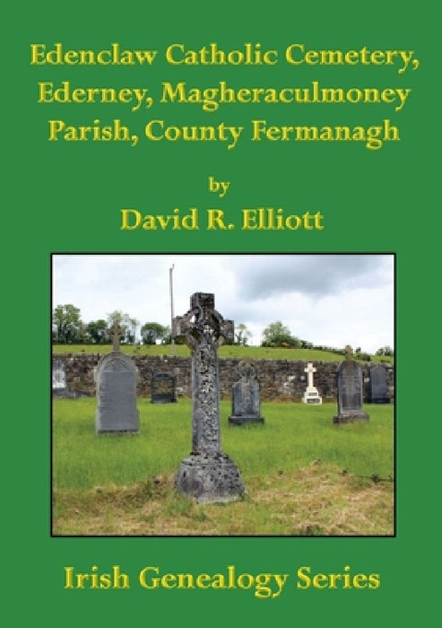 Edenclaw Catholic Cemetery, Ederney, Magheraculmoney Parish, County Fermanagh by David R. Elliott