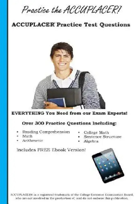 Practice the Accuplacer: Accuplacer Practice Test Questions by Complete Test Preparation Inc