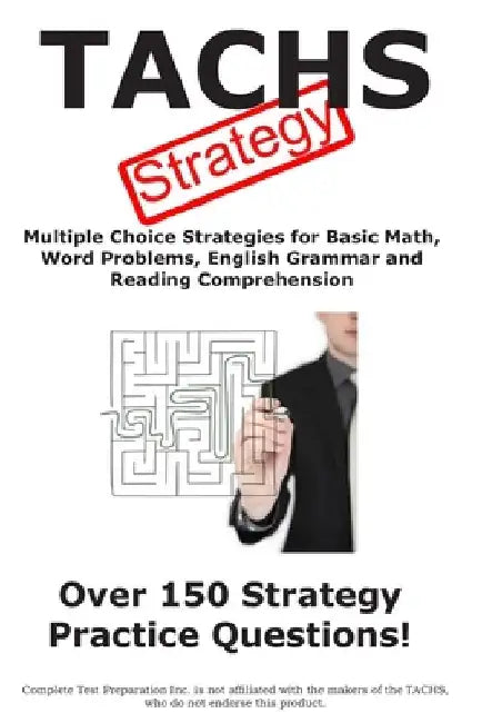 TACHS Strategy: Winning multiple choice strategies for the TACHS exam by Complete Test Preparation Inc