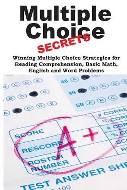 Multiple Choice Secrets!: Winning Multiple Choice Strategies for Any Test! by Brian Stocker