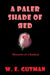 A Paler Shade of Red: Memoirs of a Radical by W. E. Gutman, Alan Riding