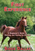 First Experience: A Beginner's Guide to Owning and Caring for Horses by Sioux Dallas, William S. Biddle