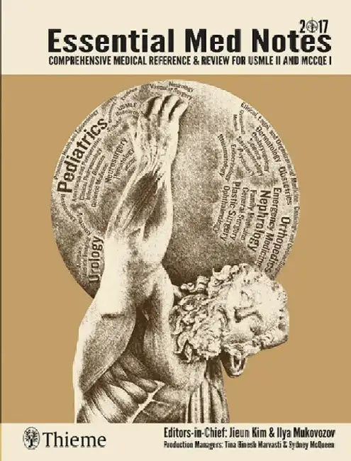 Essential Med Notes 2017: Comprehensive Medical Reference & Review for USMLE II and McCqe 1 by Jieun Kim