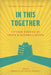 In This Together: Fifteen Stories of Truth and Reconciliation by Danielle Metcalfe-Chenail