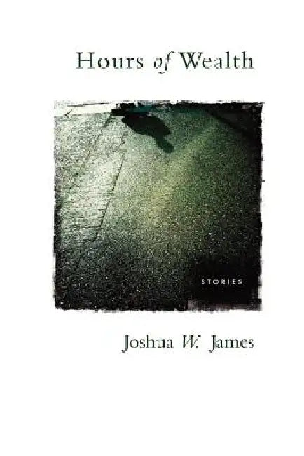 Hours of Wealth by Joshua W. James