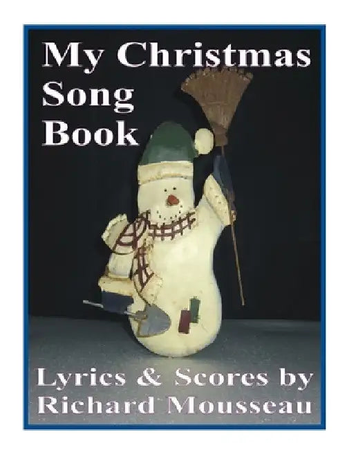 My Christmas Song Collection by Richard Mousseau
