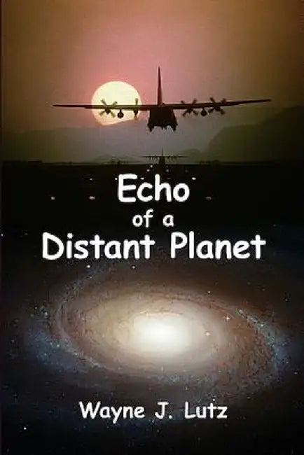 Echo of a Distant Planet by Wayne J. Lutz