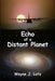 Echo of a Distant Planet by Wayne J. Lutz
