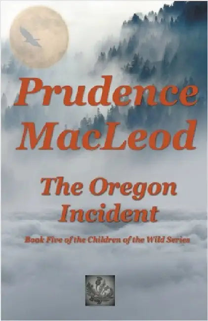 The Oregon Incident by MacLeod, Prudence
