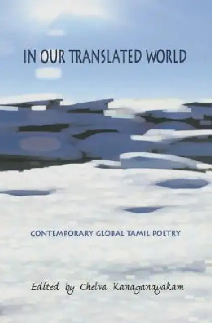 In Our Translated World by Chelva Kanaganayakam