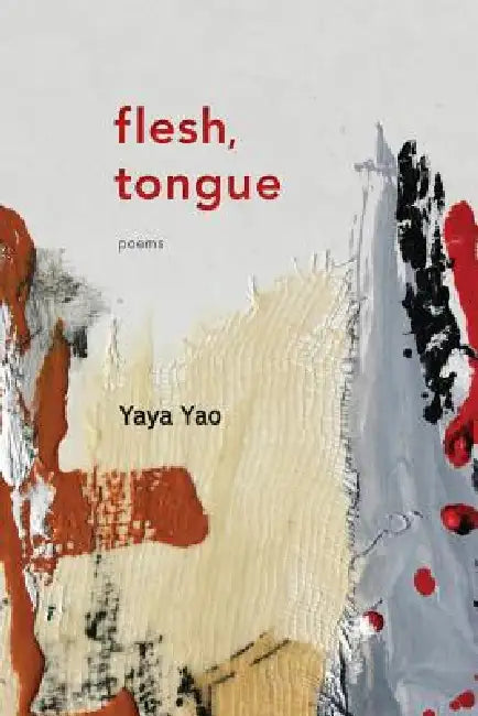 Flesh, Tongue by Yaya Yao