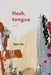 Flesh, Tongue by Yaya Yao