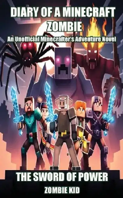 Diary of a Minecraft Zombie: The Sword of Power by Zombie Kid