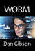 Worm by Dan Gibson