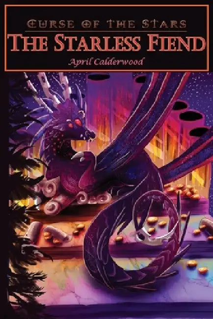 Curse of the Stars: The Starless Fiend by April Calderwood