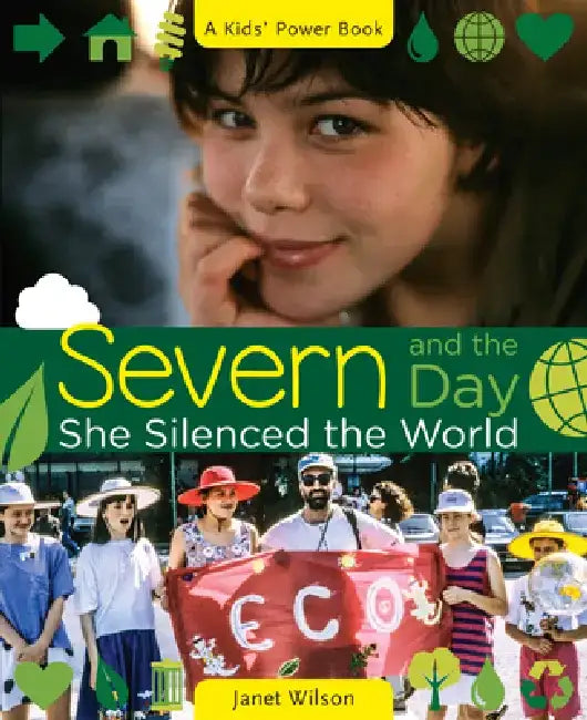 Severn and the Day She Silenced the World by Janet Wilson