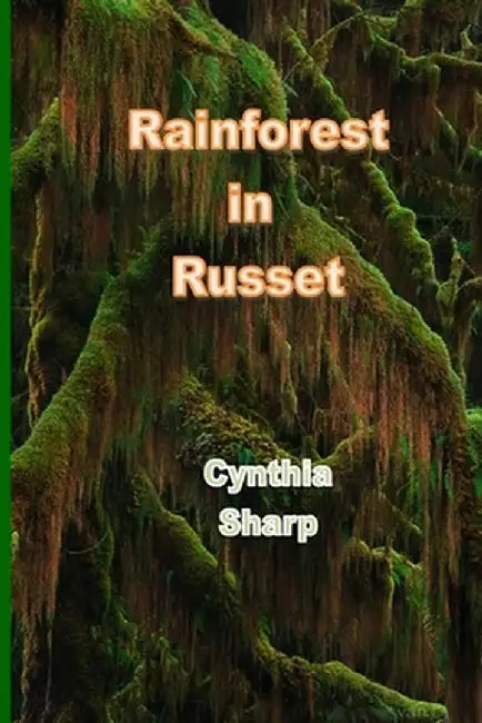 Rainforest in Russet by Cynthia Sharp
