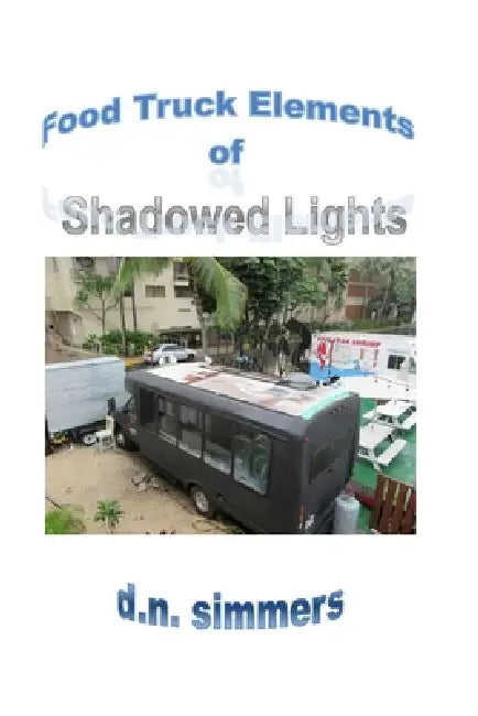 Food Truck Elements of Shadowed Lights by D. N. Simmers